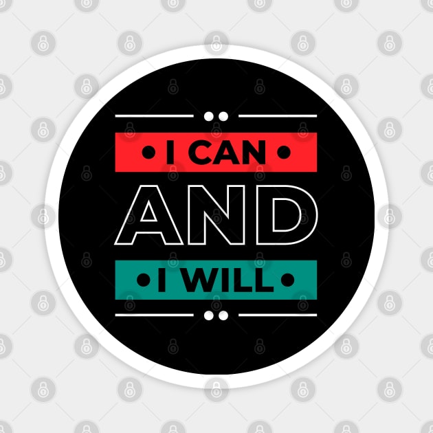 I Can and I Will, Quotes Magnet by unique_design76